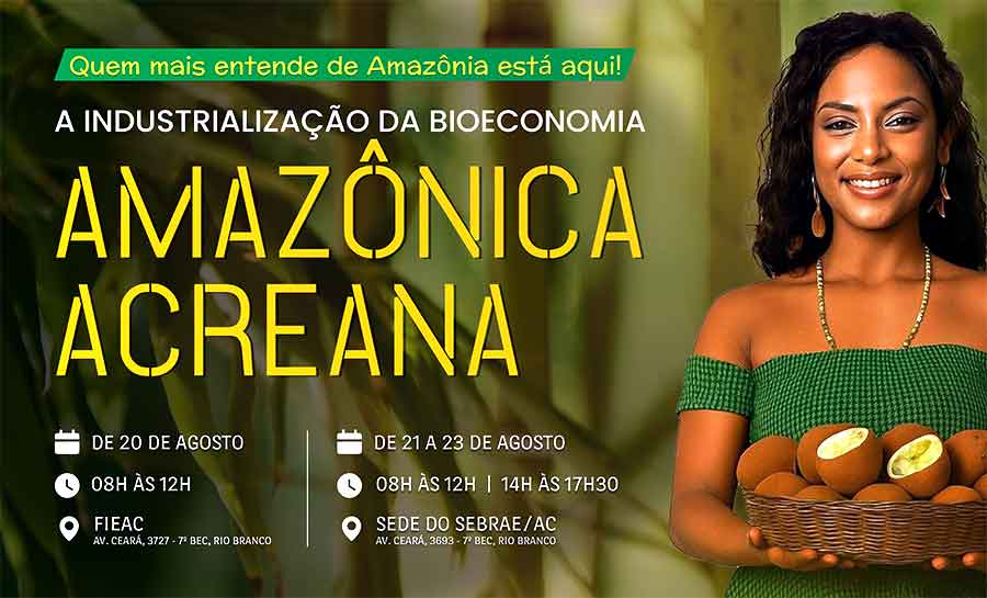 Fórum de Bioeconomia da Amazônia 2025 destaca a industrialização da Amazônia acreana